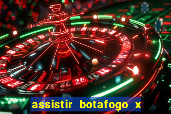 assistir botafogo x gremio futemax